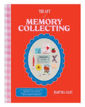 The Art of Memory Collecting — Scrapbook, Collage & Junk Journal Projects by Martina Calvi
