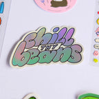 Clarice Tudor Chill Thy Beans holographic vinyl sticker