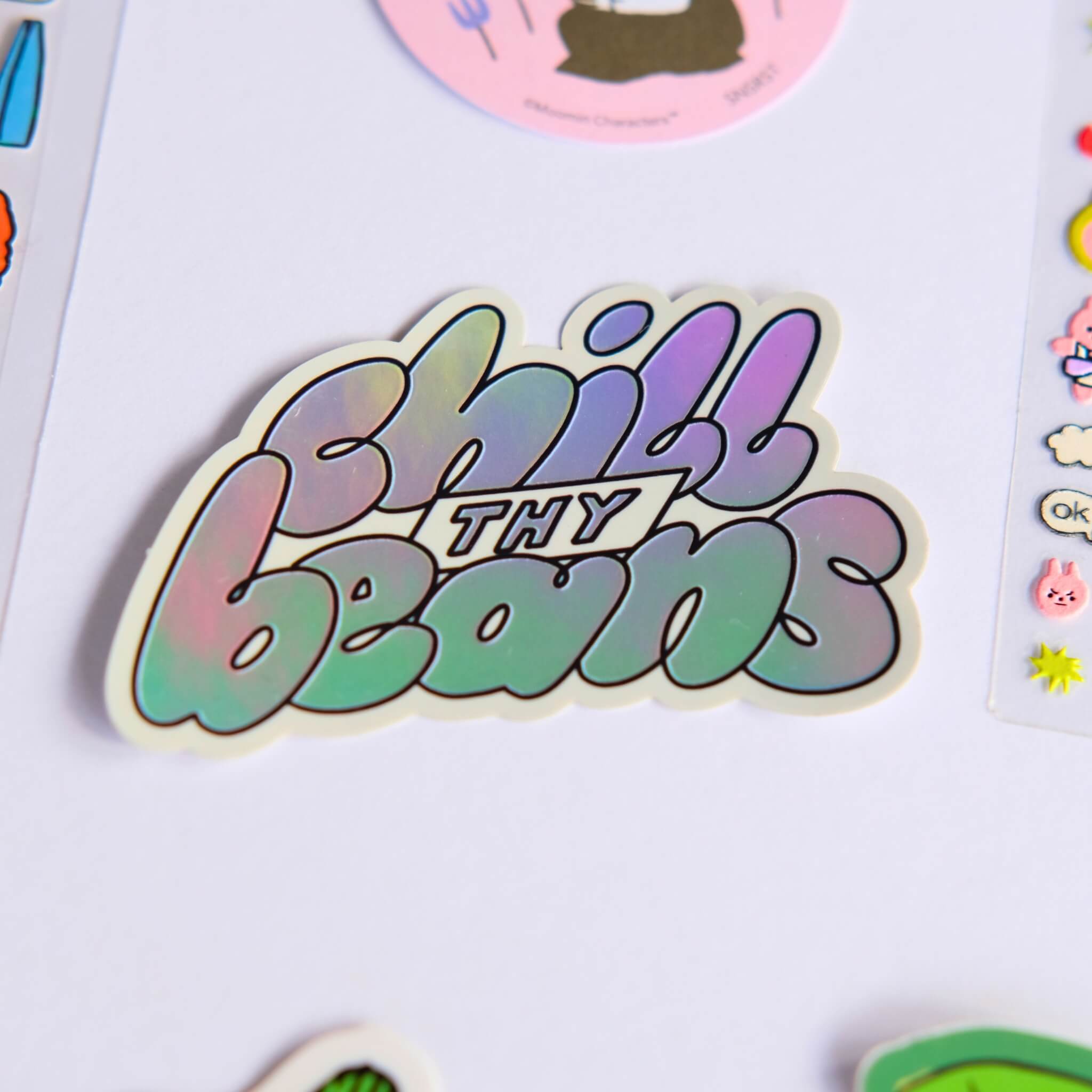 Clarice Tudor Chill Thy Beans holographic vinyl sticker