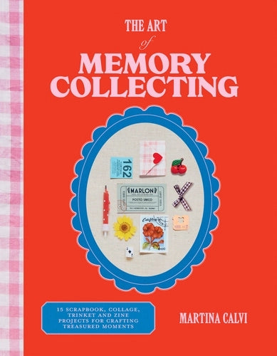 the Art of Memory Collecting by Martina Calvi — scrapbook craft book
