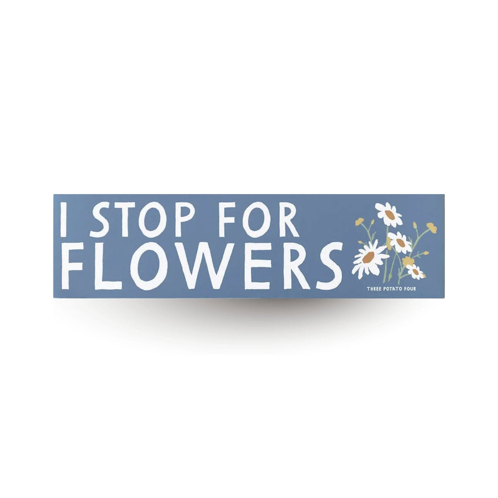 Bumper Magnet - I Stop For Flowers